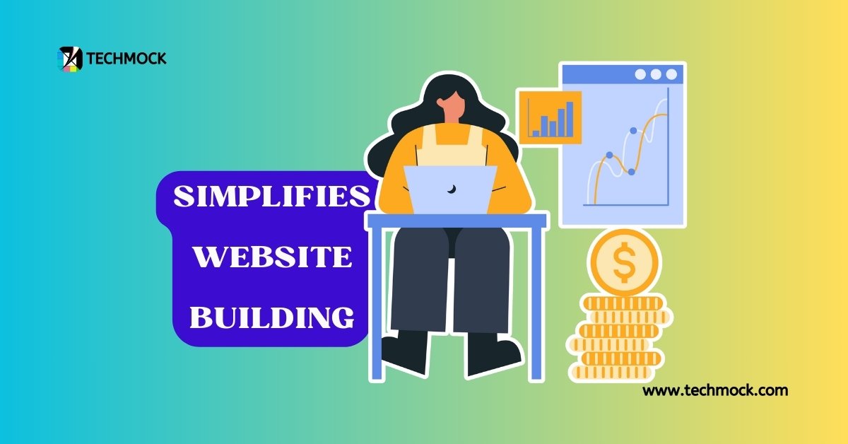 How TechMock Simplifies Website Building for Entrepreneurs and Businesses